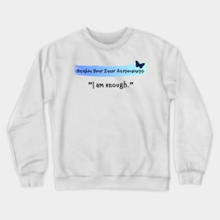 I am enough Crewneck Sweatshirt